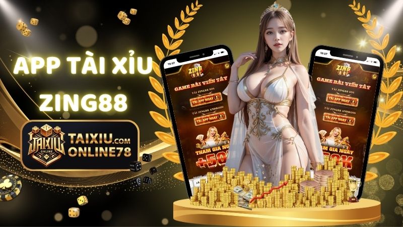 Tại Sao App Tài Xỉu Zing88 Là Lựa Chọn Đáng Cân Nhắc? 1 app tài xỉu Zing88